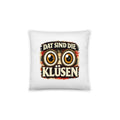 Dat sind die Klüsen – Dekokissen 14 × 14 Zoll mit Füllung