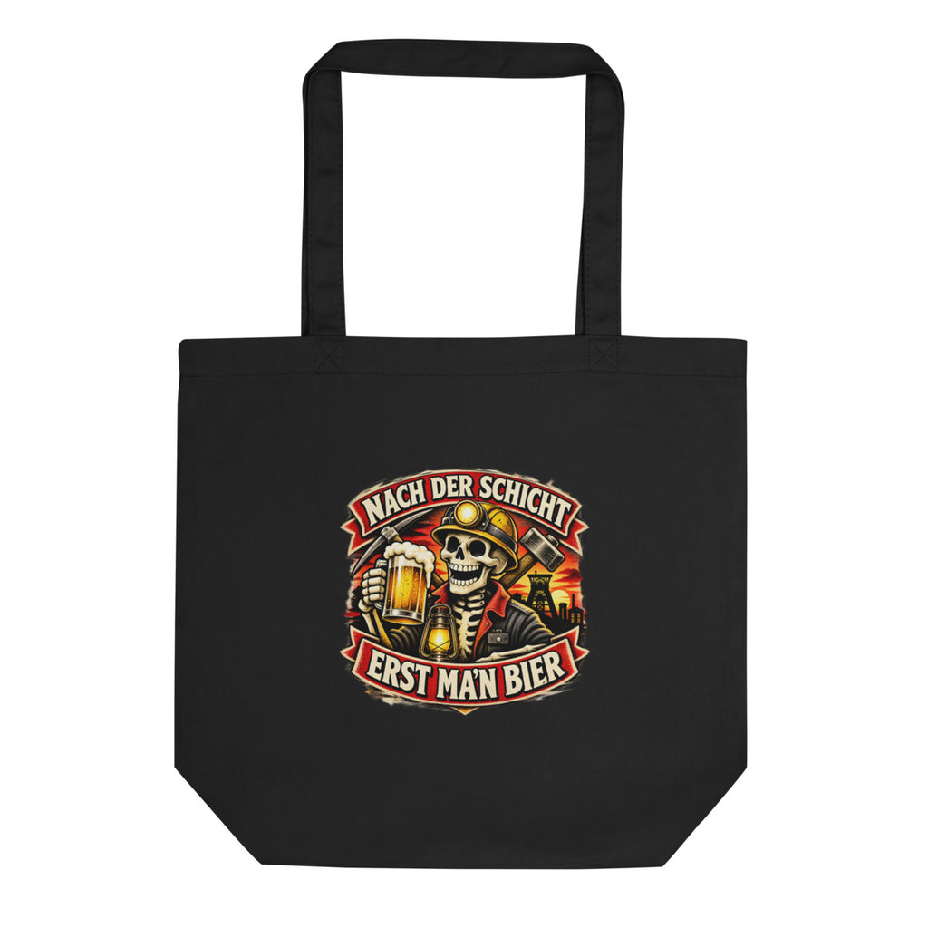 Nach der Schicht erst ma'n Bier – Bio-Baumwolltasche – Frontdruck