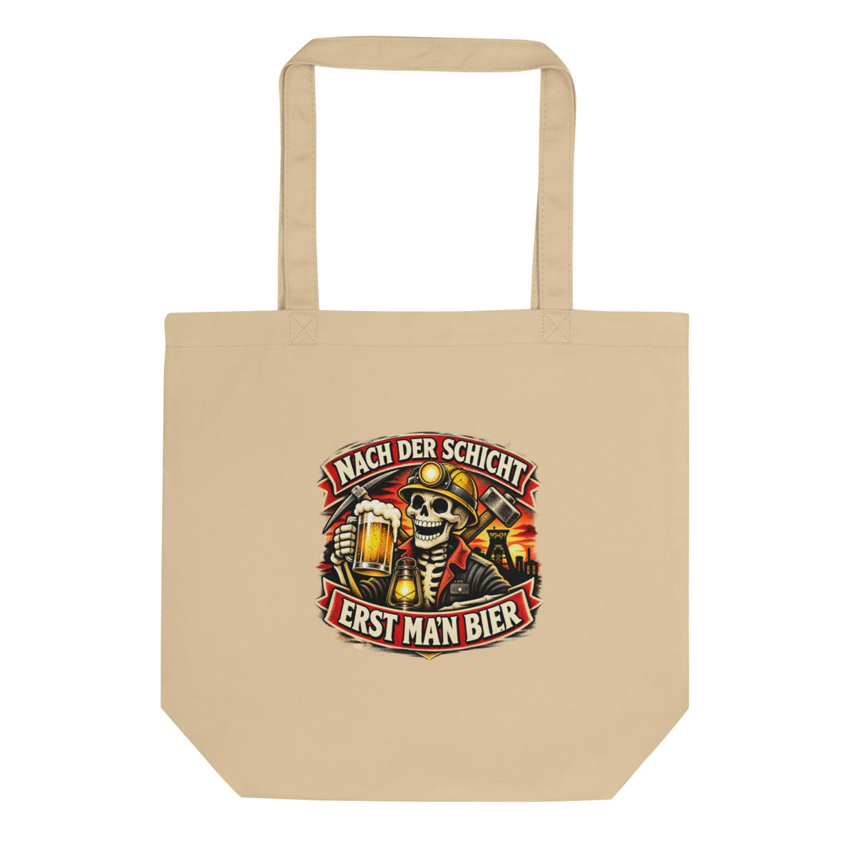 Nach der Schicht erst ma'n Bier – Bio-Baumwolltasche – Frontdruck
