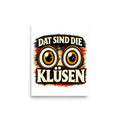 Dat sind die Klüsen – Poster 8 × 10 Zoll