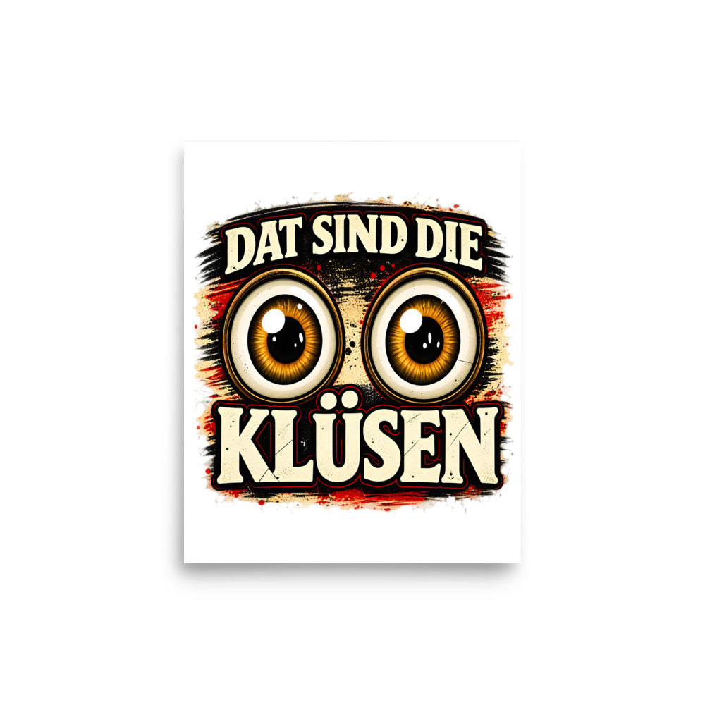 Dat sind die Klüsen – Poster 8 × 10 Zoll