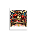 Boxskelett mit Schriftzug "Legends Never Die" – Poster 8 × 10 Zoll