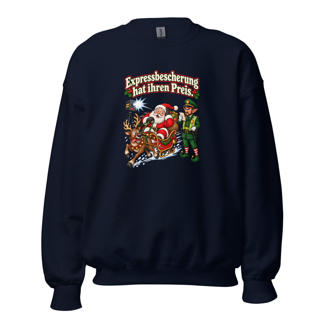 Expressbescherung hat ihren Preis. – Sweatshirt – großer Frontdruck