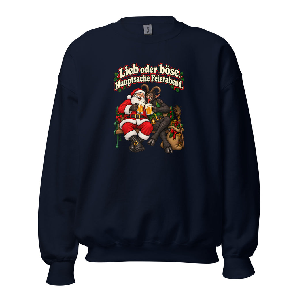 Lieb oder böse. Hauptsache Feierabend. – Sweatshirt – großer Frontdruck