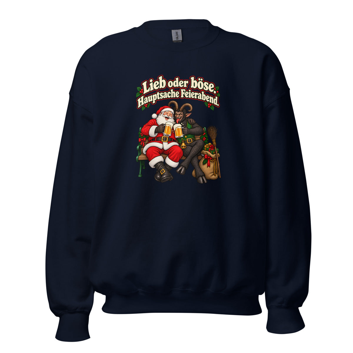 Lieb oder böse. Hauptsache Feierabend. – Sweatshirt – großer Frontdruck