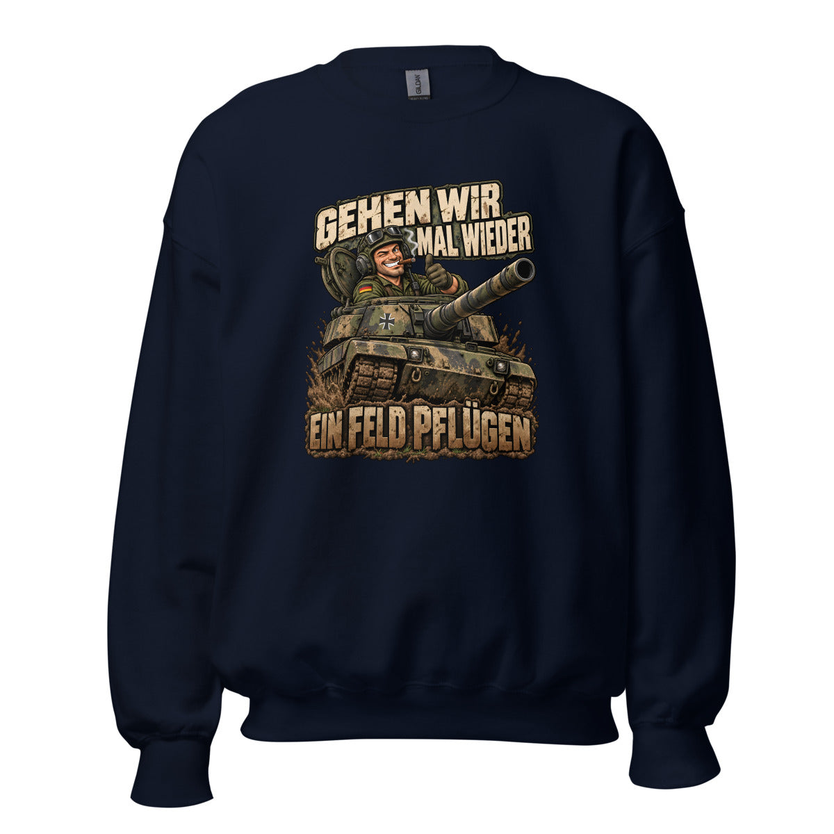 Gehen wir mal wieder ein Feld pflügen – Sweatshirt – großer Frontdruck