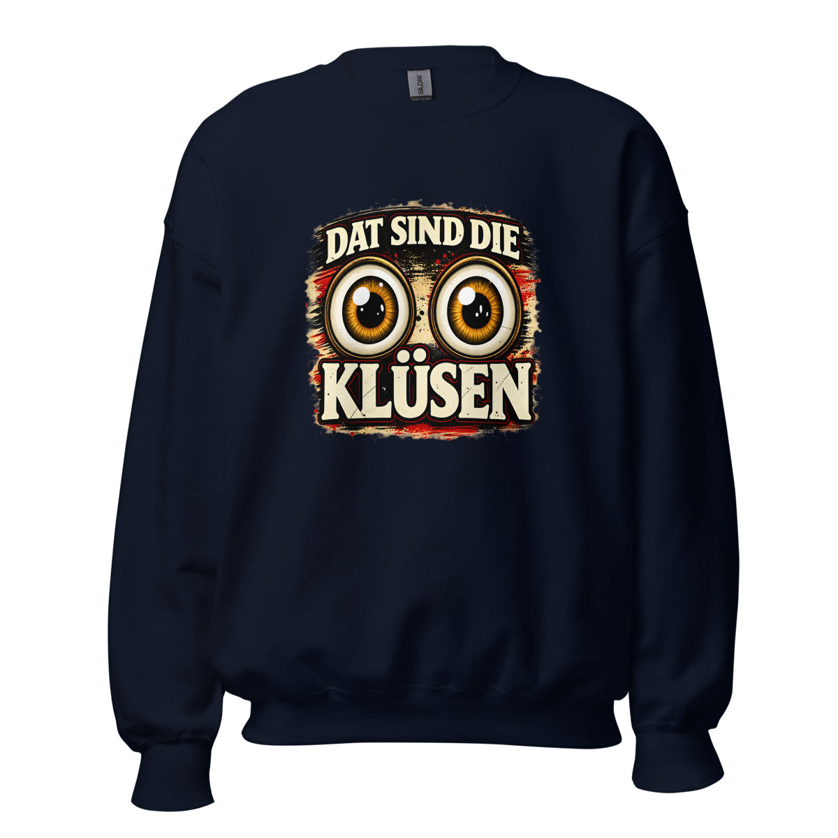 Dat sind die Klüsen – Sweatshirt – großer Frontdruck