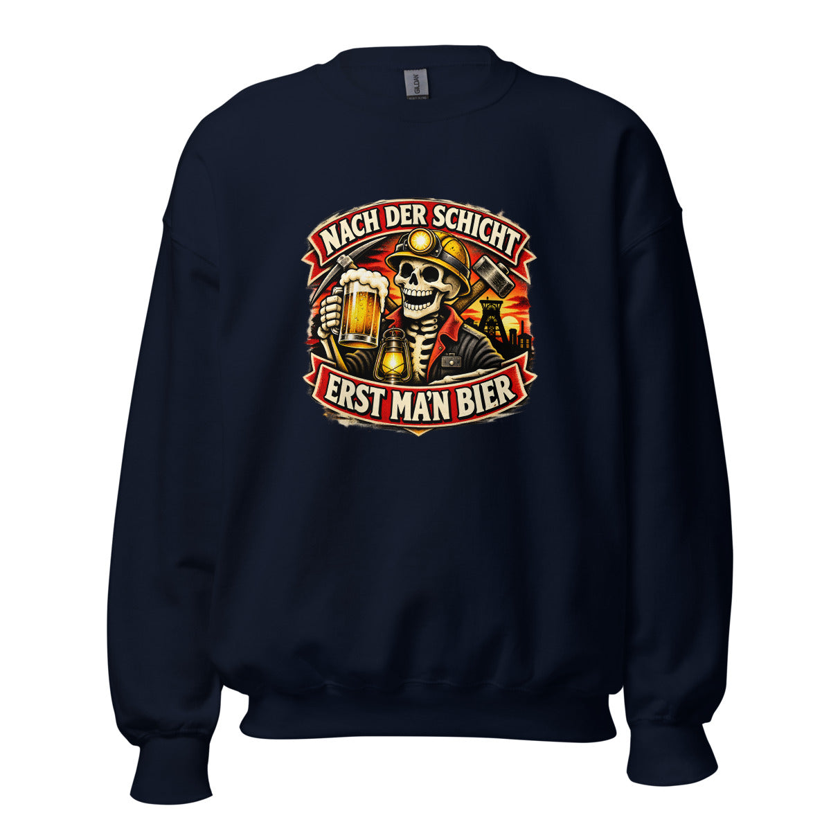 Nach der Schicht erst ma'n Bier – Sweatshirt – großer Frontdruck