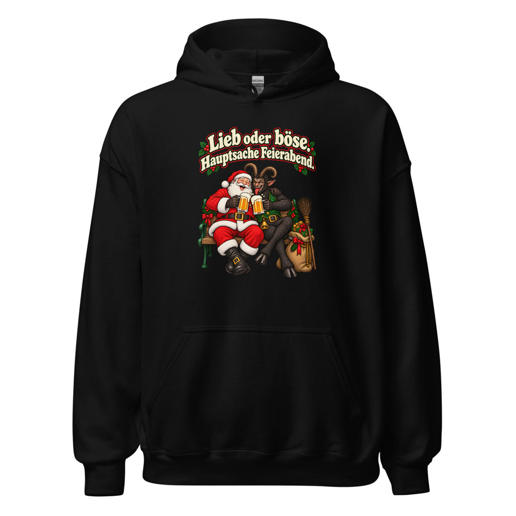 Lieb oder böse. Hauptsache Feierabend. – Hoodie – großer Frontdruck