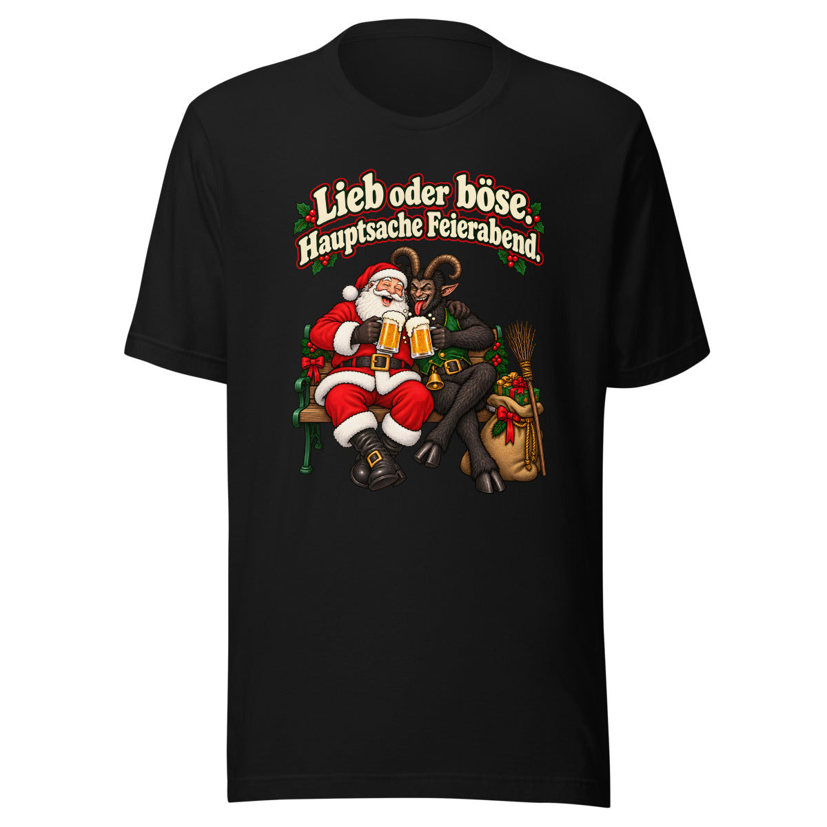 Lieb oder böse. Hauptsache Feierabend. – T-Shirt – großer Frontdruck