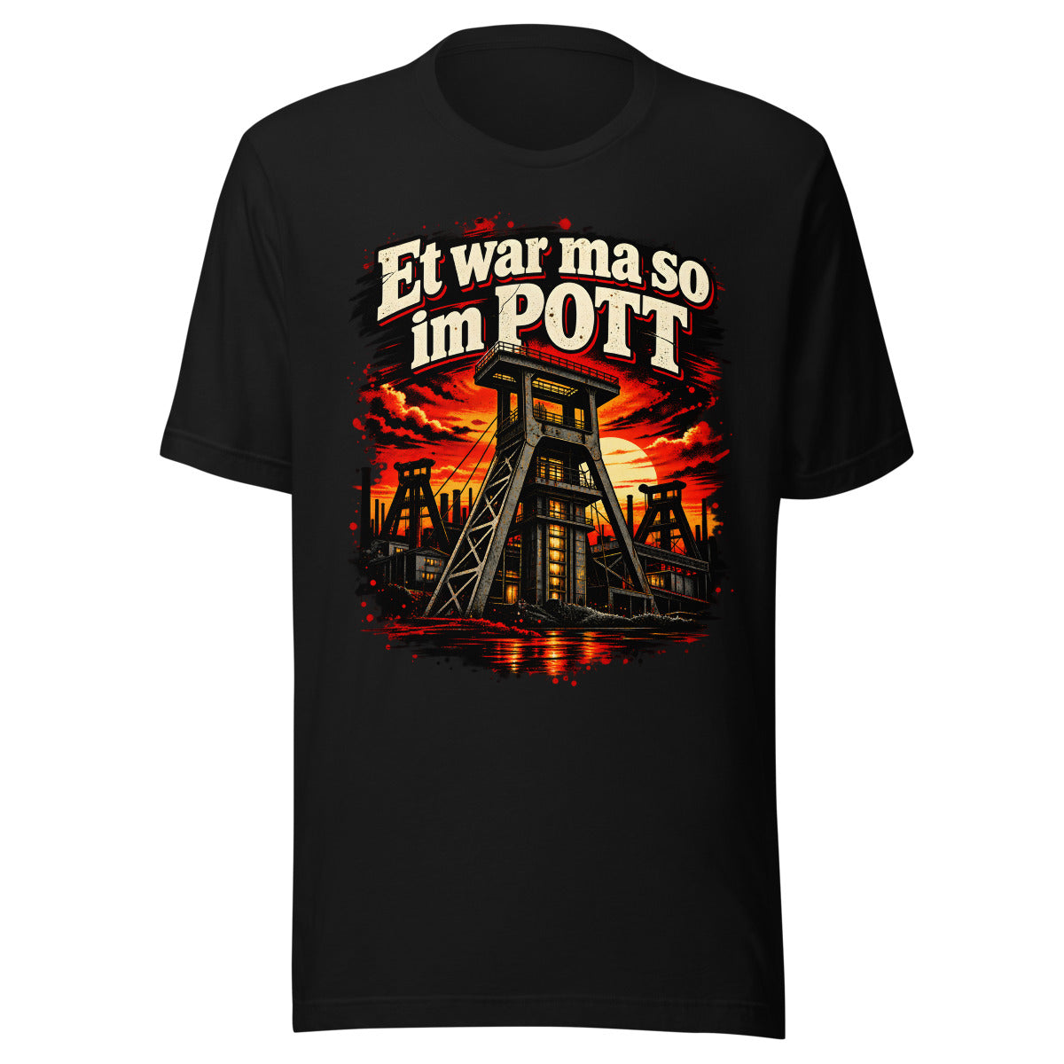 Et war ma so im Pott – T-Shirt – großer Frontdruck