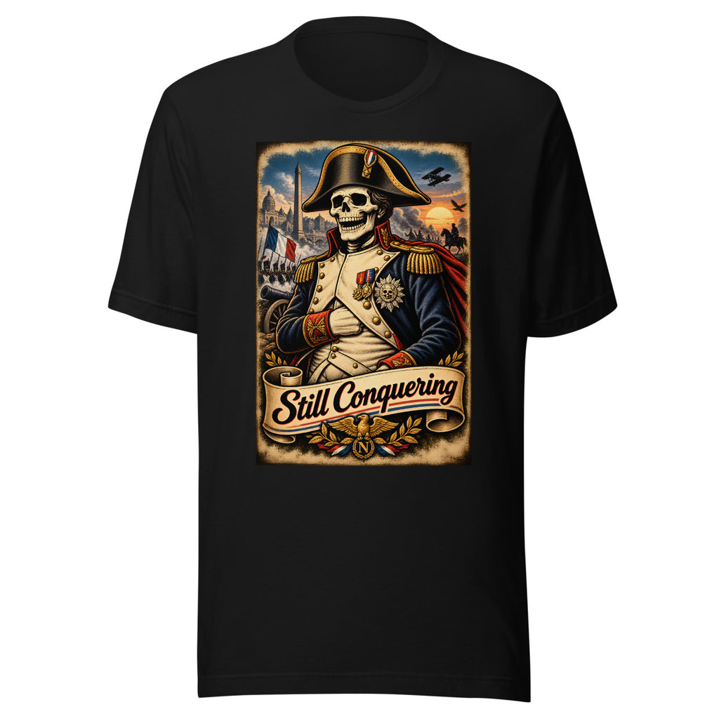 Skelett Napoleon mit Schriftzug "Still Conquering" – T-Shirt – großer Frontdruck