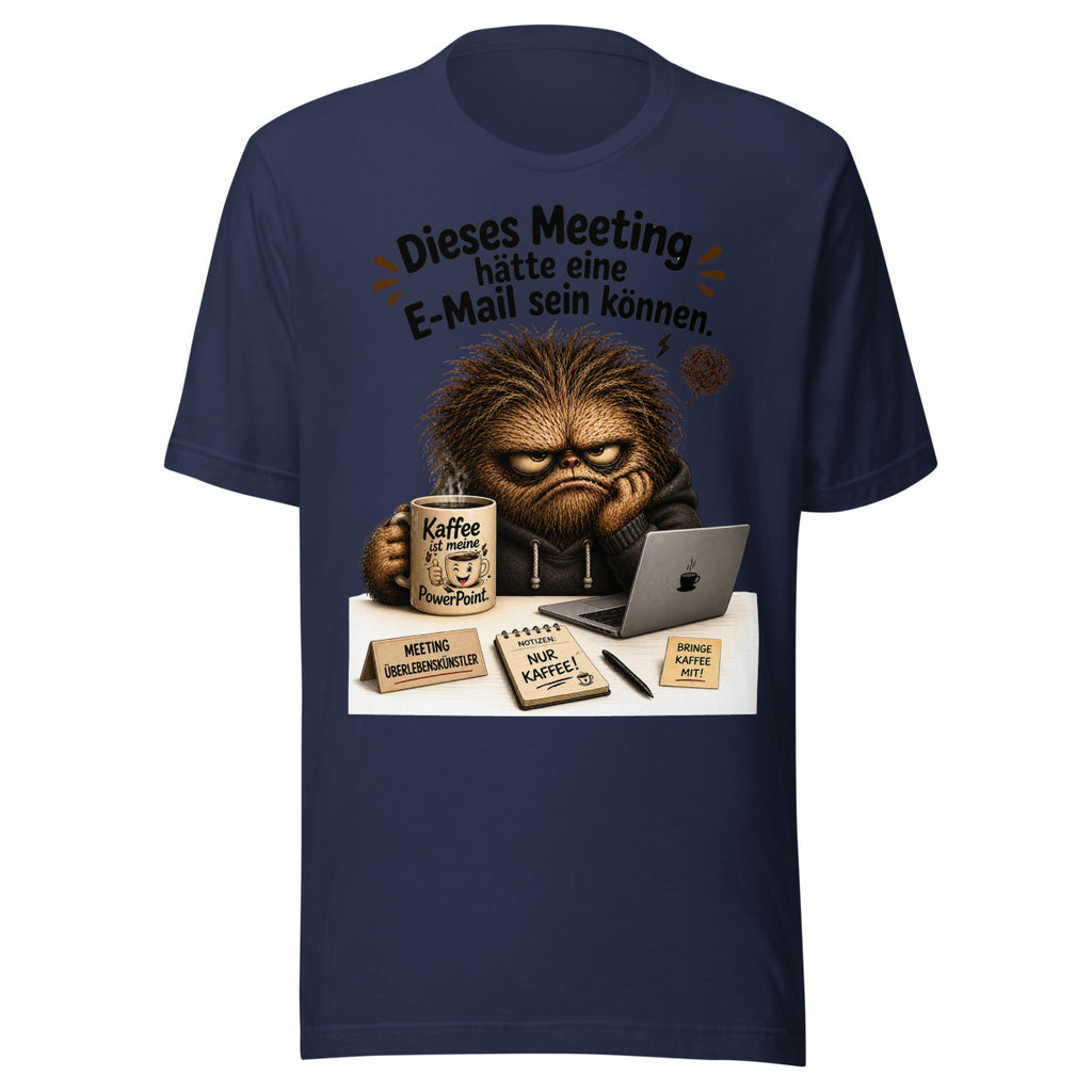 Unisex T-Shirt in Navy, Vorderansicht mit Frontprint: Meeting Überlebenskünstler mit Kaffee.