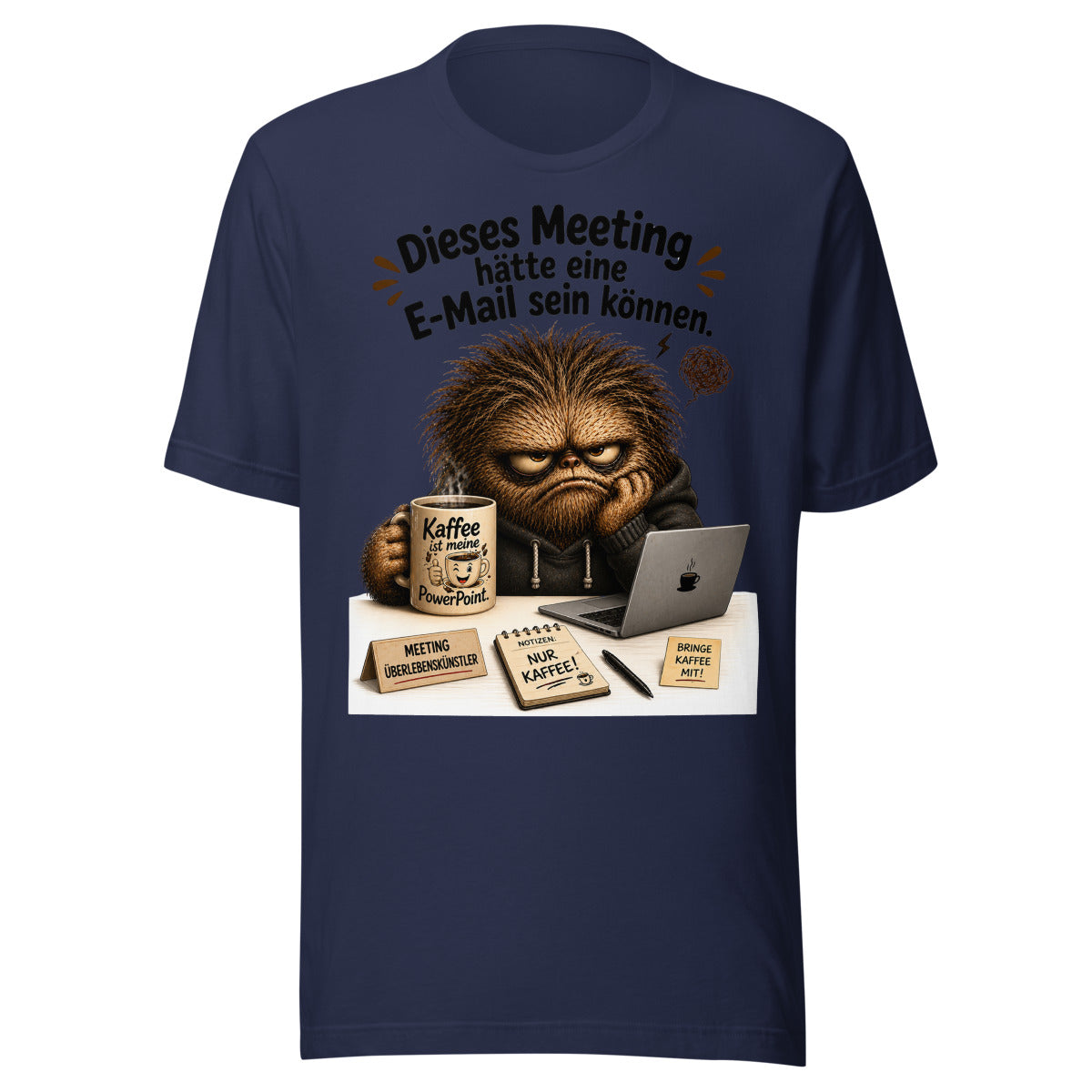 Unisex T-Shirt in Navy, Vorderansicht mit Frontprint: Meeting Überlebenskünstler mit Kaffee.
