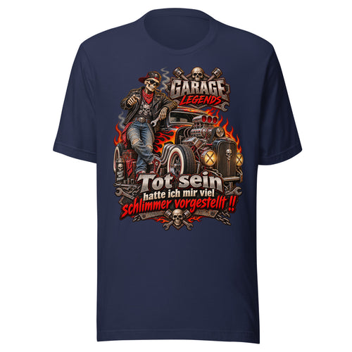 Unisex T-Shirt in Navy, Vorderansicht mit Frontprint: Garage Legends Tot sein.