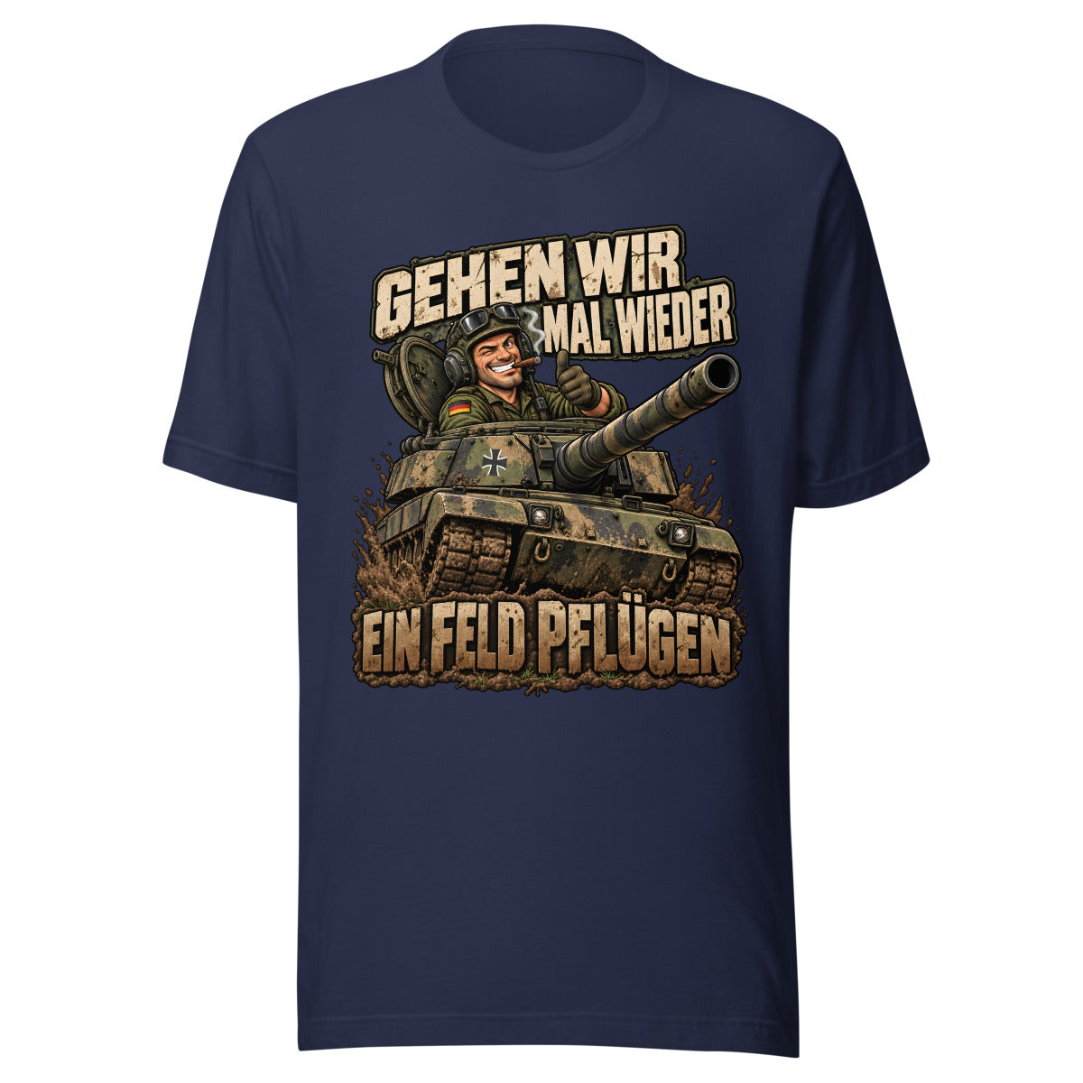 Gehen wir mal wieder ein Feld pflügen – T-Shirt – großer Frontdruck