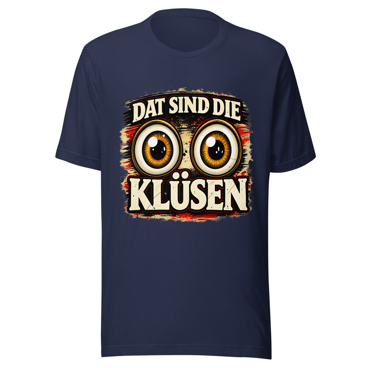 Dat sind die Klüsen – T-Shirt – großer Frontdruck