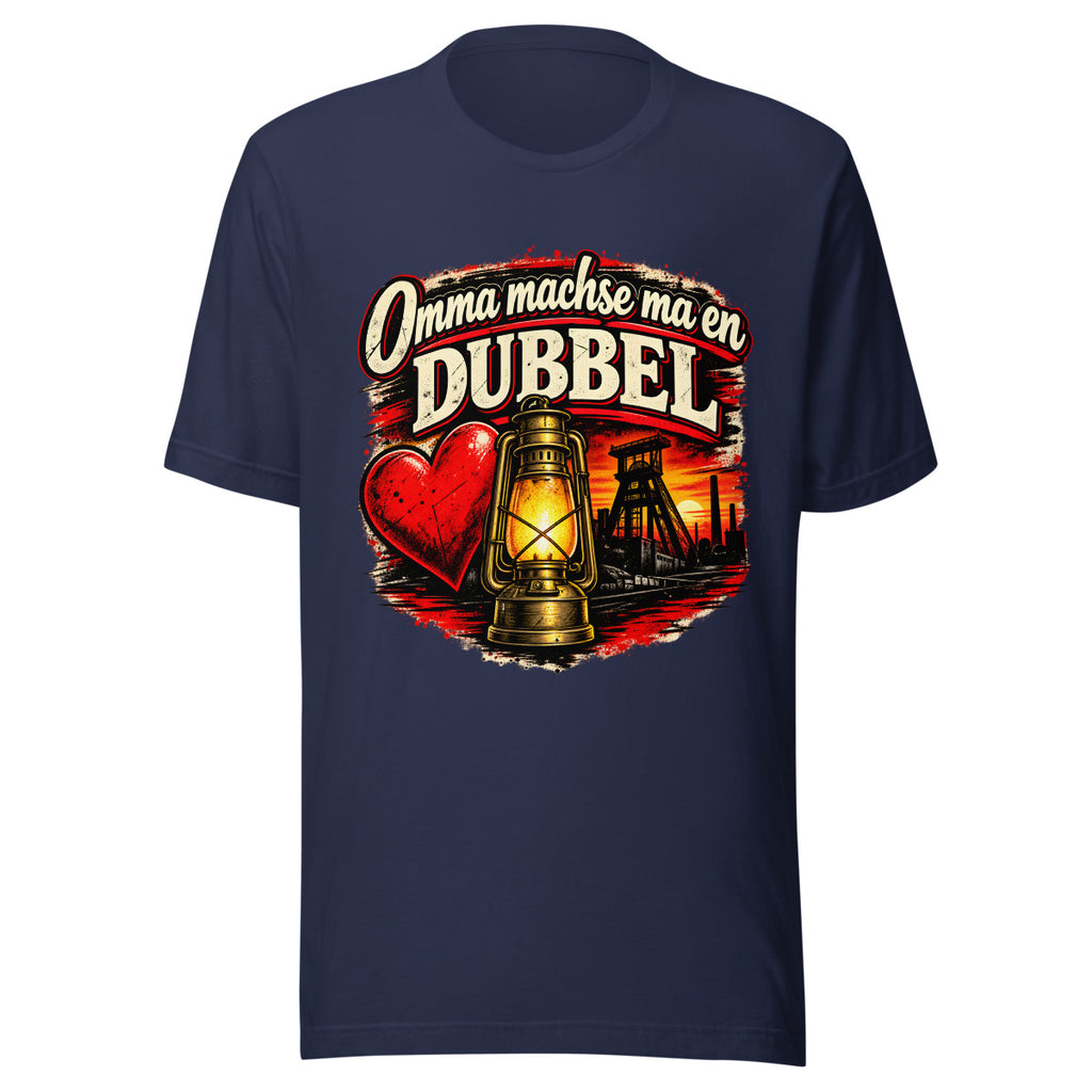 Omma machse ma en Dubbel – T-Shirt – großer Frontdruck