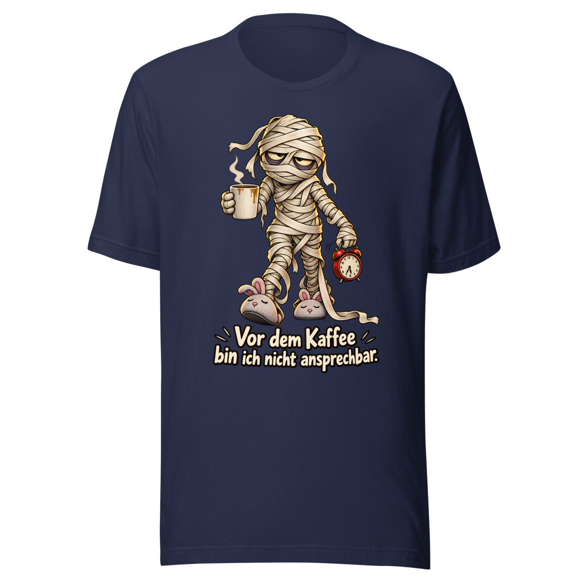 Mumie im Morgenmodus – T-Shirt – großer Frontdruck