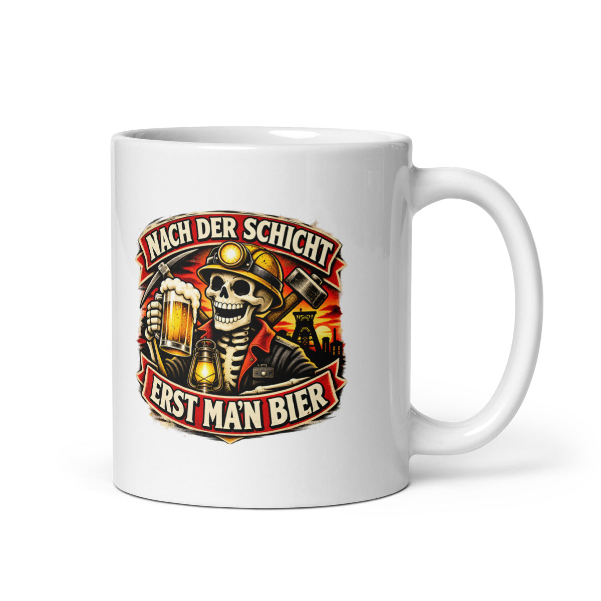 Nach der Schicht erst ma'n Bier – Tasse 11oz