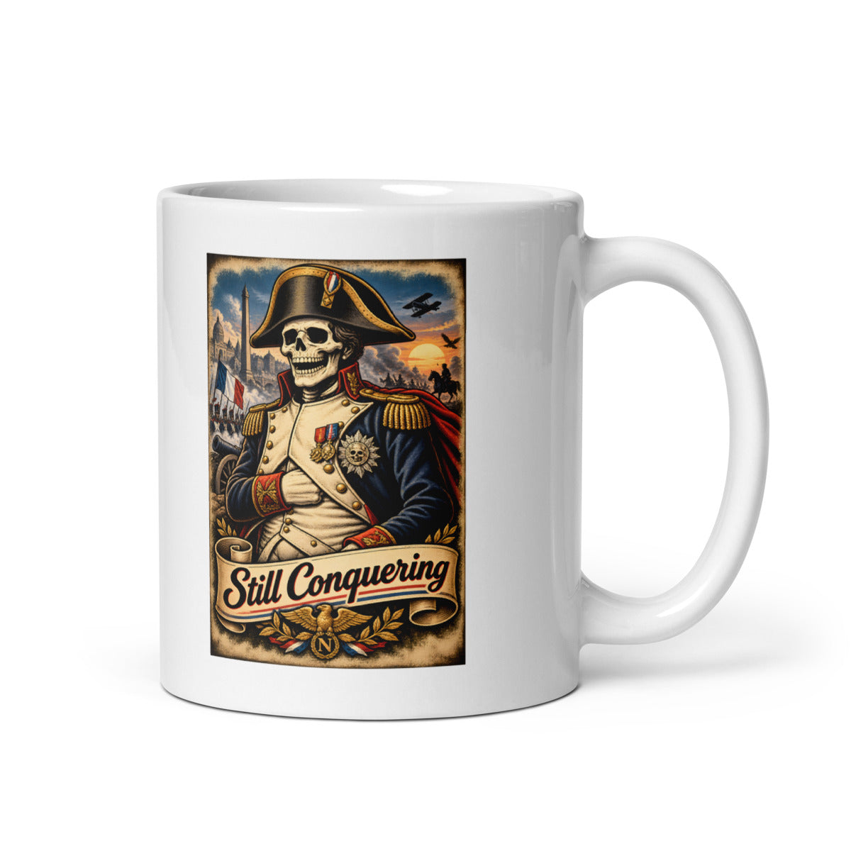 Skelett Napoleon mit Schriftzug "Still Conquering" – Tasse 11oz